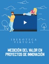 MEDICIÓN DEL VALOR EN PROYECTOS DE INNOVACIÓN
