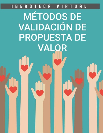 MÉTODOS DE VALIDACIÓN DE PROPUESTA DE VALOR