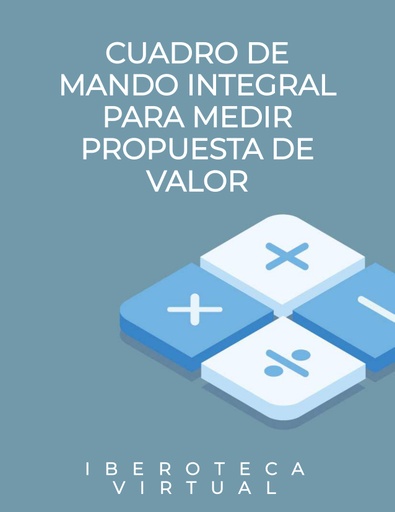 CUADRO DE MANDO INTEGRAL PARA MEDIR PROPUESTA DE VALOR