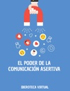 EL PODER DE LA COMUNICACIÓN ASERTIVA