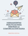 HERRAMIENTAS PRÁCTICAS PARA MEJORAR LA COMUNICACIÓN DIARIA