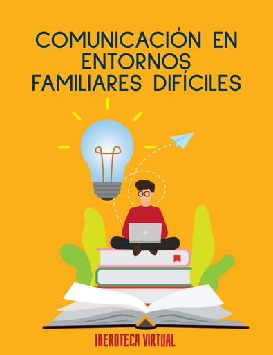 COMUNICACIÓN EN ENTORNOS FAMILIARES DIFÍCILES