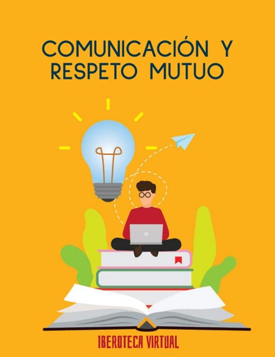 COMUNICACIÓN Y RESPETO MUTUO