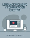 LENGUAJE INCLUSIVO Y COMUNICACIÓN EFECTIVA