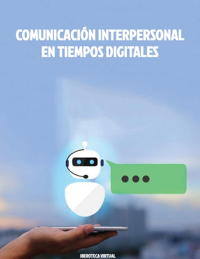 COMUNICACIÓN INTERPERSONAL EN TIEMPOS DIGITALES