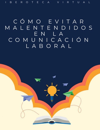 CÓMO EVITAR MALENTENDIDOS EN LA COMUNICACIÓN LABORAL