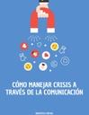 CÓMO MANEJAR CRISIS A TRAVÉS DE LA COMUNICACIÓN