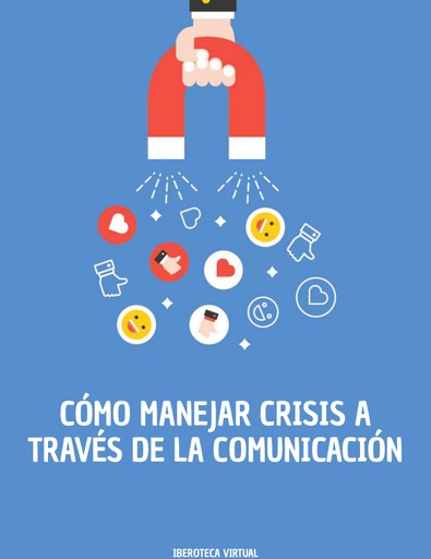 CÓMO MANEJAR CRISIS A TRAVÉS DE LA COMUNICACIÓN