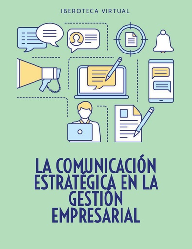 LA COMUNICACIÓN ESTRATÉGICA EN LA GESTIÓN EMPRESARIAL