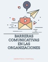 BARRERAS COMUNICATIVAS EN LAS ORGANIZACIONES