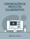 COMUNICACIÓN EN PROYECTOS COLABORATIVOS