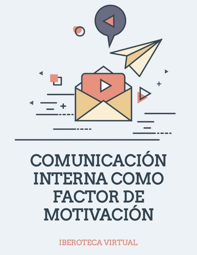 COMUNICACIÓN INTERNA COMO FACTOR DE MOTIVACIÓN