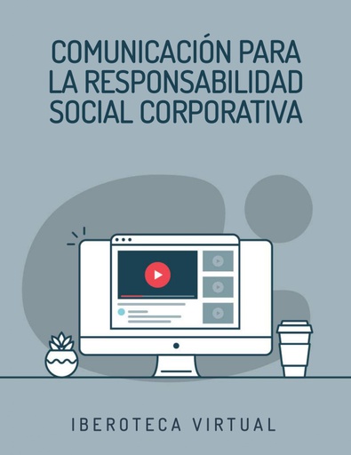 COMUNICACIÓN PARA LA RESPONSABILIDAD SOCIAL CORPORATIVA