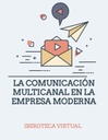 LA COMUNICACIÓN MULTICANAL EN LA EMPRESA MODERNA