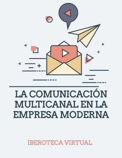 LA COMUNICACIÓN MULTICANAL EN LA EMPRESA MODERNA