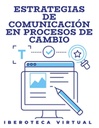 ESTRATEGIAS DE COMUNICACIÓN EN PROCESOS DE CAMBIO