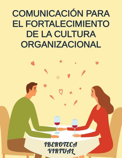 COMUNICACIÓN PARA EL FORTALECIMIENTO DE LA CULTURA ORGANIZACIONAL