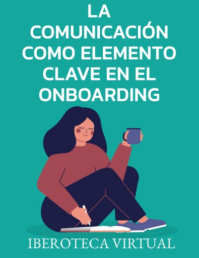 LA COMUNICACIÓN COMO ELEMENTO CLAVE EN EL ONBOARDING