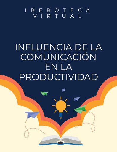 INFLUENCIA DE LA COMUNICACIÓN EN LA PRODUCTIVIDAD