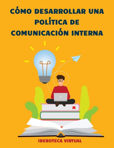 CÓMO DESARROLLAR UNA POLÍTICA DE COMUNICACIÓN INTERNA