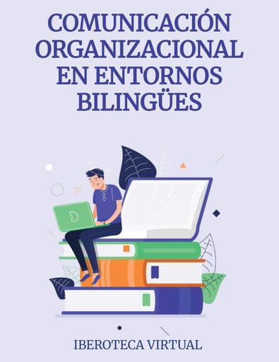 COMUNICACIÓN ORGANIZACIONAL EN ENTORNOS BILINGÜES