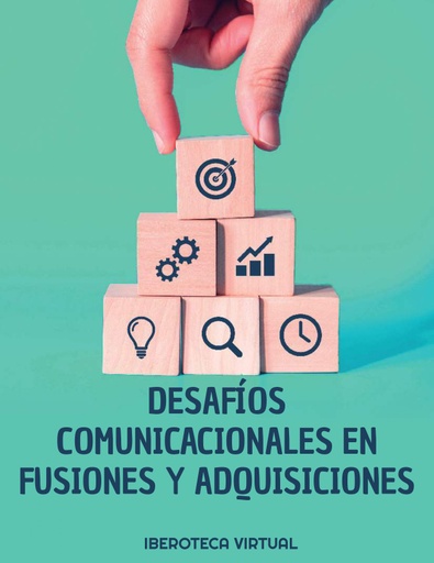 DESAFÍOS COMUNICACIONALES EN FUSIONES Y ADQUISICIONES