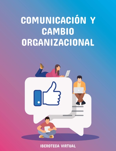 COMUNICACIÓN Y CAMBIO ORGANIZACIONAL