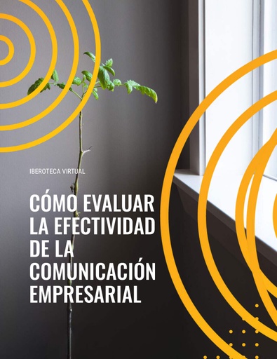 CÓMO EVALUAR LA EFECTIVIDAD DE LA COMUNICACIÓN EMPRESARIAL