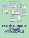 CREACIÓN DE VALOR EN MERCADOS INTERNACIONALES