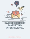 CASOS DE ÉXITO EN MARKETING INTERNACIONAL