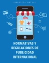 NORMATIVAS Y REGULACIONES DE PUBLICIDAD INTERNACIONAL