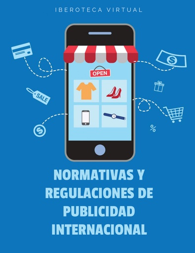 NORMATIVAS Y REGULACIONES DE PUBLICIDAD INTERNACIONAL