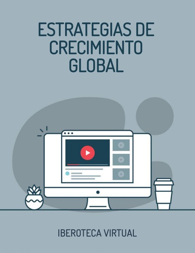 ESTRATEGIAS DE CRECIMIENTO GLOBAL
