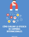 CÓMO EVALUAR LA EFICACIA DE CAMPAÑAS INTERNACIONALES