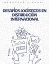 DESAFÍOS LOGÍSTICOS EN DISTRIBUCIÓN INTERNACIONAL
