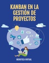 KANBAN EN LA GESTIÓN DE PROYECTOS
