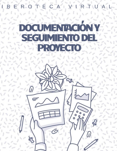 DOCUMENTACIÓN Y SEGUIMIENTO DEL PROYECTO