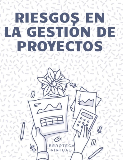RIESGOS EN LA GESTIÓN DE PROYECTOS