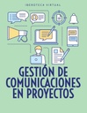 GESTIÓN DE COMUNICACIONES EN PROYECTOS