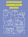 ESTRATEGIAS DE COMUNICACIÓN EFECTIVA