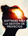 SOFTWARE PARA LA GESTIÓN DE PROYECTOS