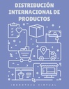 DISTRIBUCIÓN INTERNACIONAL DE PRODUCTOS