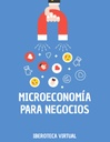 MICROECONOMÍA PARA NEGOCIOS