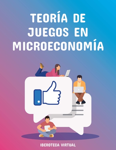 TEORÍA DE JUEGOS EN MICROECONOMÍA