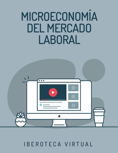 MICROECONOMÍA DEL MERCADO LABORAL