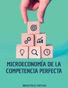MICROECONOMÍA DE LA COMPETENCIA PERFECTA