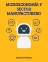 MICROECONOMÍA Y SECTOR MANUFACTURERO