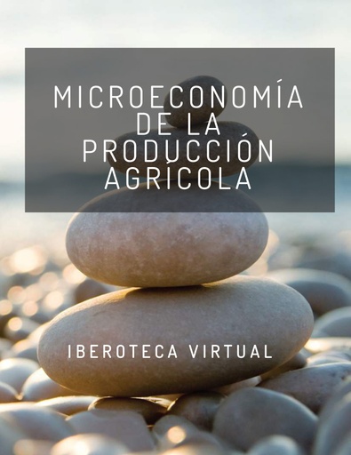 MICROECONOMÍA DE LA PRODUCCIÓN AGRÍCOLA