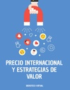PRECIO INTERNACIONAL Y ESTRATEGIAS DE VALOR