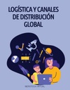 LOGÍSTICA Y CANALES DE DISTRIBUCIÓN GLOBAL